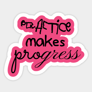 Practice Makes Progress Sticker